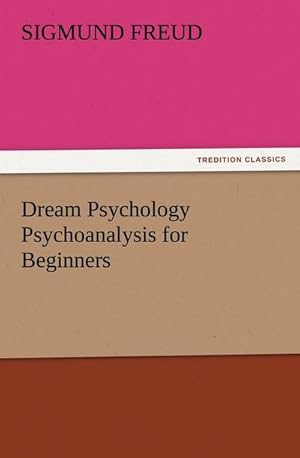 Bild des Verkufers fr Dream Psychology Psychoanalysis for Beginners zum Verkauf von Smartbuy