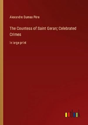Seller image for The Countess of Saint Geran; Celebrated Crimes : in large print for sale by Smartbuy