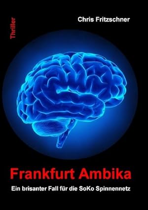 Bild des Verkufers fr Frankfurt Ambika : Ein brisanter Fall fr die SoKo Spinnennetz zum Verkauf von Smartbuy