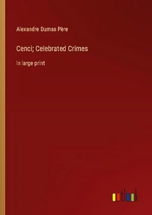 Seller image for Cenci; Celebrated Crimes : in large print for sale by Smartbuy
