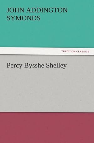 Bild des Verkufers fr Percy Bysshe Shelley zum Verkauf von Smartbuy