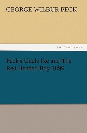 Bild des Verkufers fr Peck's Uncle Ike and The Red Headed Boy 1899 zum Verkauf von Smartbuy
