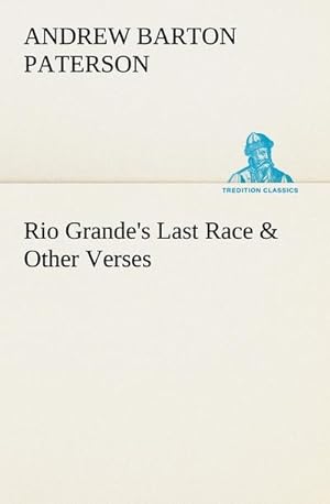 Bild des Verkufers fr Rio Grande's Last Race & Other Verses zum Verkauf von Smartbuy