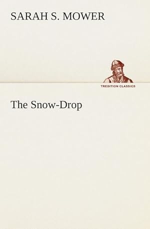 Bild des Verkufers fr The Snow-Drop zum Verkauf von Smartbuy