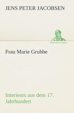 Seller image for Frau Marie Grubbe : Interieurs aus dem 17. Jahrhundert for sale by Smartbuy