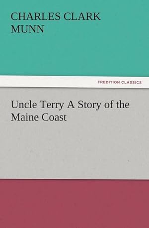 Bild des Verkufers fr Uncle Terry A Story of the Maine Coast zum Verkauf von Smartbuy