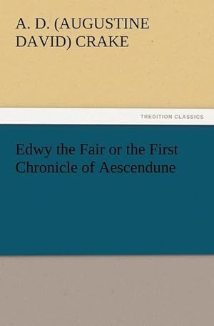 Bild des Verkufers fr Edwy the Fair or the First Chronicle of Aescendune zum Verkauf von Smartbuy