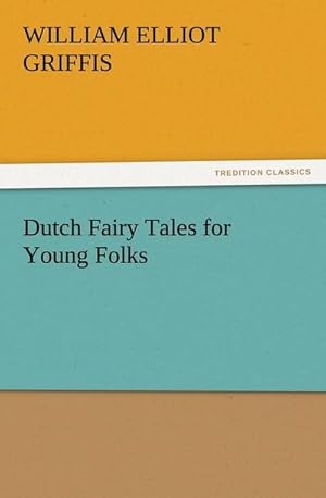 Bild des Verkufers fr Dutch Fairy Tales for Young Folks zum Verkauf von Smartbuy