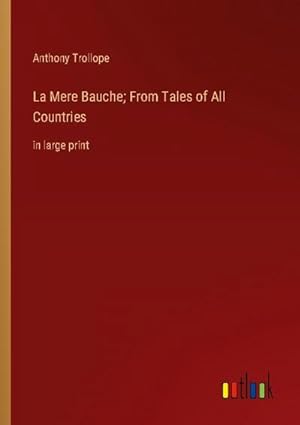 Seller image for La Mere Bauche; From Tales of All Countries : in large print for sale by Smartbuy