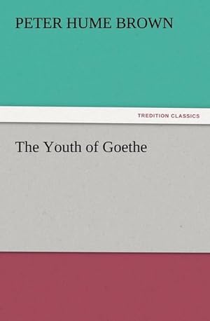 Bild des Verkufers fr The Youth of Goethe zum Verkauf von Smartbuy
