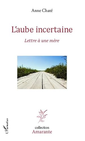 Seller image for L'aube incertaine : Lettre  une mre for sale by Smartbuy