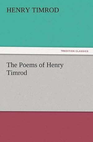 Bild des Verkufers fr The Poems of Henry Timrod zum Verkauf von Smartbuy