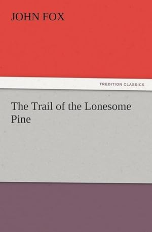 Bild des Verkufers fr The Trail of the Lonesome Pine zum Verkauf von Smartbuy