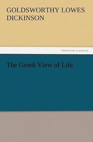 Bild des Verkufers fr The Greek View of Life zum Verkauf von Smartbuy