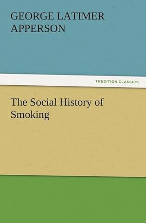 Bild des Verkufers fr The Social History of Smoking zum Verkauf von Smartbuy