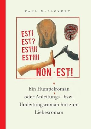 Bild des Verkufers fr EST! EST? EST!!! EST!!!! NON EST! : Ein Humpelroman oder Anleitungs- bzw. Umleitungsroman hin zum Liebesroman zum Verkauf von Smartbuy