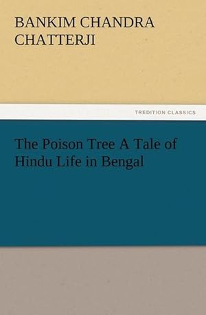 Bild des Verkufers fr The Poison Tree A Tale of Hindu Life in Bengal zum Verkauf von Smartbuy