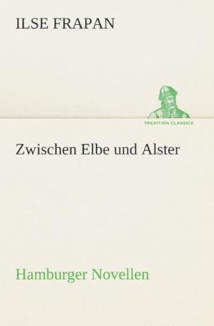 Bild des Verkufers fr Zwischen Elbe und Alster : Hamburger Novellen zum Verkauf von Smartbuy