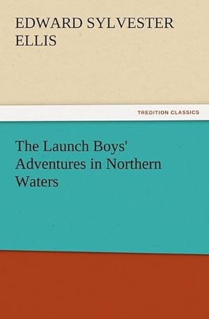 Bild des Verkufers fr The Launch Boys' Adventures in Northern Waters zum Verkauf von Smartbuy