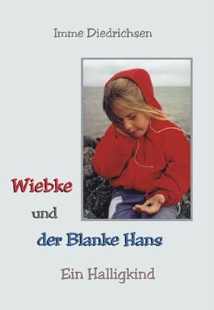 Seller image for Wiebke und der Blanke Hans : Ein Halligkind for sale by Smartbuy