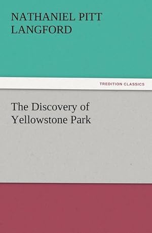 Bild des Verkufers fr The Discovery of Yellowstone Park zum Verkauf von Smartbuy