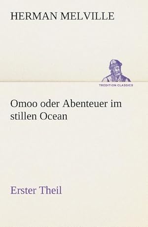 Bild des Verkufers fr Omoo oder Abenteuer im stillen Ocean : Erster Theil zum Verkauf von Smartbuy