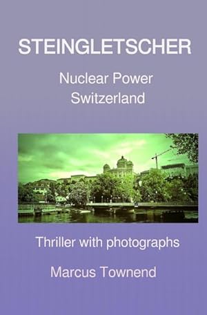 Bild des Verkufers fr STEINGLETSCHER : Nuclear Power Switzerland. DE zum Verkauf von Smartbuy