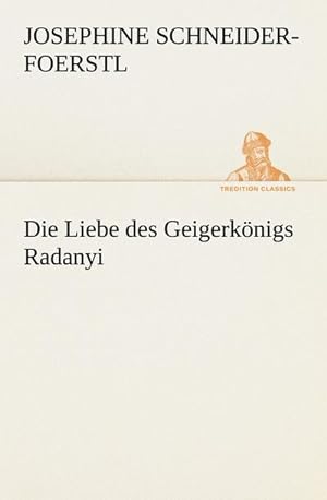 Seller image for Die Liebe des Geigerknigs Radanyi for sale by Smartbuy