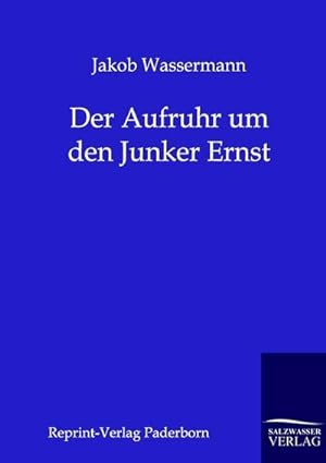Seller image for Der Aufruhr um den Junker Ernst for sale by Smartbuy