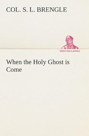Bild des Verkufers fr When the Holy Ghost is Come zum Verkauf von Smartbuy