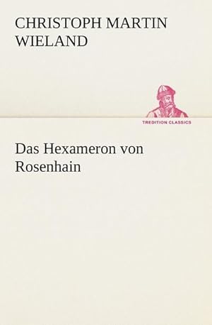 Bild des Verkufers fr Das Hexameron von Rosenhain zum Verkauf von Smartbuy