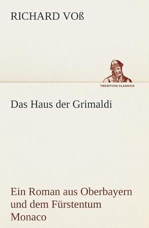 Seller image for Das Haus der Grimaldi : Ein Roman aus Oberbayern und dem Frstentum Monaco for sale by Smartbuy