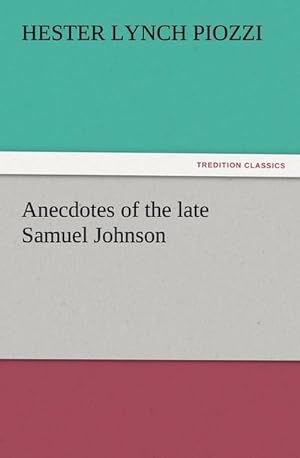 Bild des Verkufers fr Anecdotes of the late Samuel Johnson zum Verkauf von Smartbuy