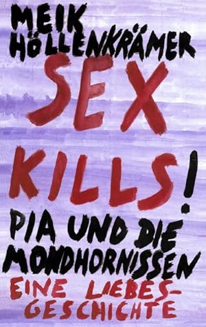 Bild des Verkufers fr Sex Kills : Pia und die Mondhornissen zum Verkauf von Smartbuy