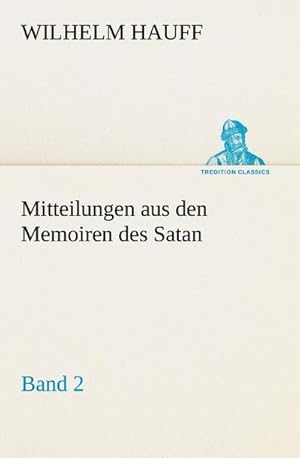 Bild des Verkufers fr Mitteilungen aus den Memoiren des Satan  Band 2 zum Verkauf von Smartbuy