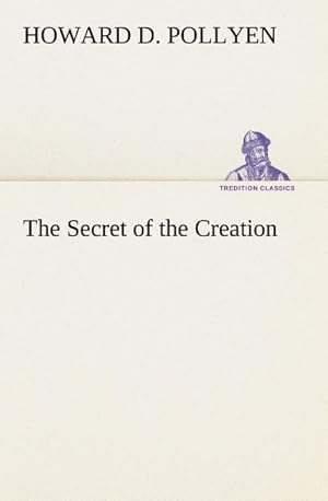 Seller image for The Secret of the Creation for sale by Smartbuy