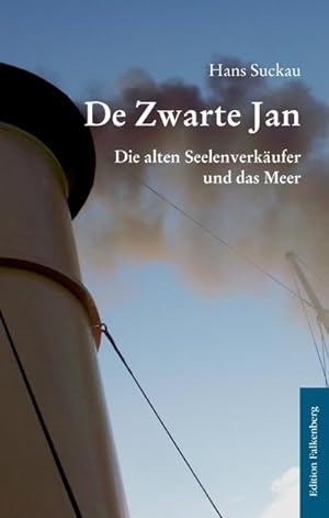 Bild des Verkufers fr De Zwarte Jan : Die alten Seelenverkufer und das Meer zum Verkauf von Smartbuy
