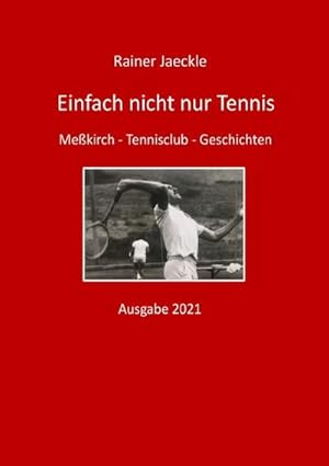 Bild des Verkufers fr Einfach nicht nur Tennis : Mekirch - Tennisclub - Geschichten zum Verkauf von Smartbuy