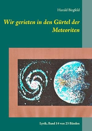 Bild des Verkufers fr Wir gerieten in den Grtel der Meteoriten : Lyrik, Band 14 von 23 Bnden zum Verkauf von Smartbuy