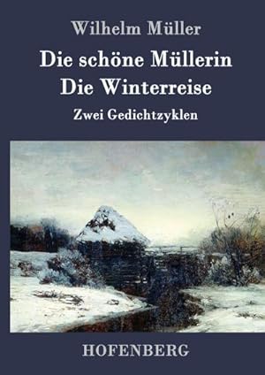 Seller image for Die schne Mllerin / Die Winterreise : Zwei Gedichtzyklen for sale by Smartbuy