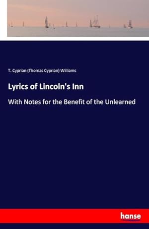 Seller image for Lyrics of Lincoln's Inn : With Notes for the Benefit of the Unlearned for sale by Smartbuy