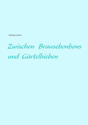 Seller image for Zwischen Brausebonbons und Grtelhieben for sale by Smartbuy