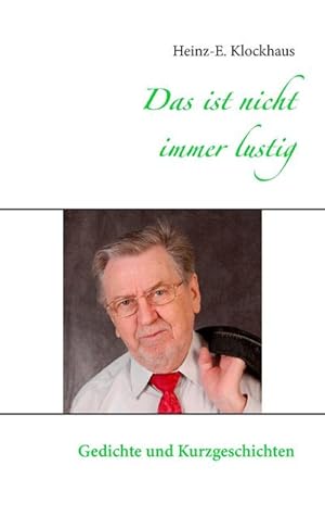 Seller image for Das ist nicht immer lustig : Gedichte und Kurzgeschichten for sale by Smartbuy