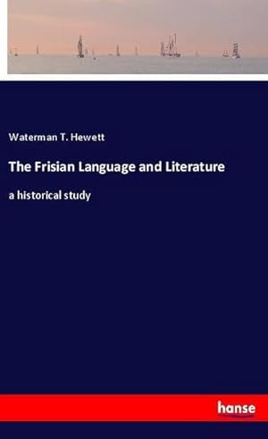 Seller image for The Frisian Language and Literature : a historical study for sale by Smartbuy