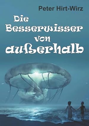 Seller image for Die Besserwisser von auerhalb : Eine fantastische Prognose for sale by Smartbuy