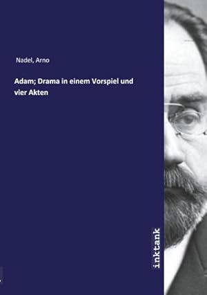 Bild des Verkufers fr Adam; Drama in einem Vorspiel und vier Akten zum Verkauf von Smartbuy