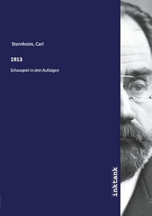 Bild des Verkufers fr 1913 : Schauspiel in drei Aufzgen zum Verkauf von Smartbuy