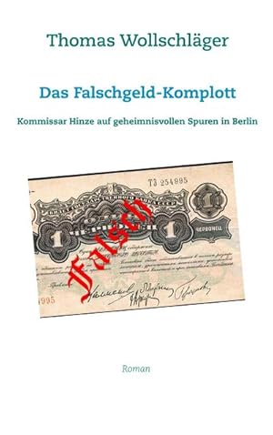 Bild des Verkufers fr Das Falschgeld-Komplott : Kommissar Hinze auf geheimnisvollen Spuren in Berlin zum Verkauf von Smartbuy