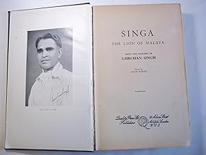 Singa. The Lion of Malaya. Being the memoirs of Gurchan Singh. Edited by Hugh Barnes. Illustrated