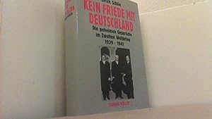Seller image for Kein Friede mit Deutschland. Die geheimen Gesprche im Zweiten Weltkrieg 1939-1941. for sale by Antiquariat Uwe Berg